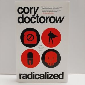 🍒 Radicalized Cory Doctorow 2019 1st Edition Printing Hardcover HC Book Novel
